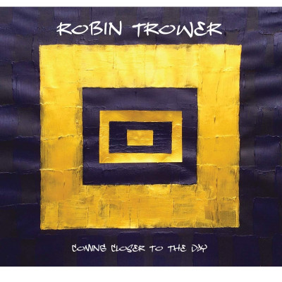 CD Robin Trower - COMING CLOSER TO THE DAY