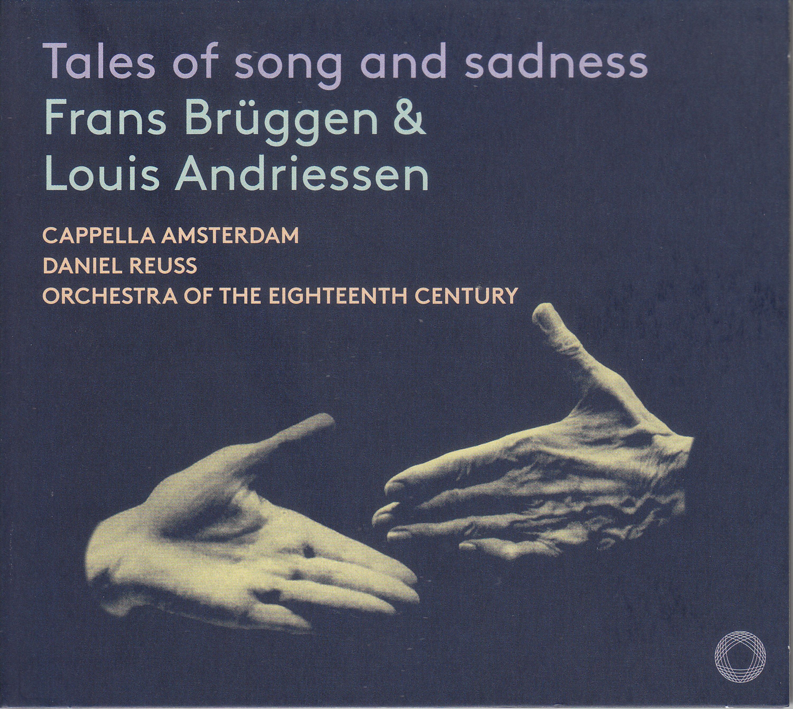 CD Orchestra of the Eighteenth Century - RAMEAU, DESPREZ & VAN EYCK: TALES OF SONG AND SADNESS