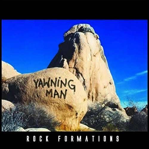 Vinyl Yawning Man - ROCK FORMATIONS