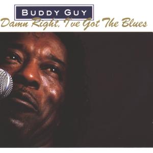 CD Buddy Guy - DAMN RIGHT, I'VE GOT THE BLUES