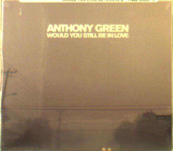 CD Anthony Green - WOULD YOU STILL BE IN LOVE