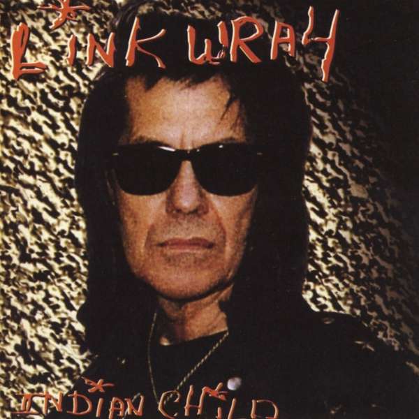 CD Link Wray - WRAY, LINK - INDIAN CHILD
