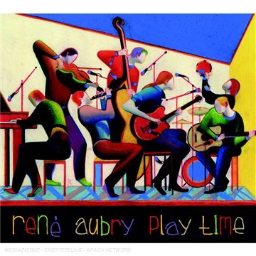 CD - AUBRY, RENE - PLAY TIME