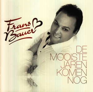 CD Frans Bauer - DE MOOISTE JAREN KOMEN NOG
