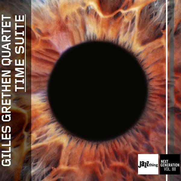 CD Gilles Grethen Quartet - TIME SUITE - JAZZ THING NEXT GENERATION VOL. 88