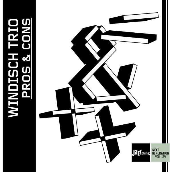 CD Windisch Trio - PROS AND CONS | JAZZTHING NEXT GENERATION VOL. 89