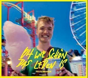 CD Felix Kramer - OH WIE SCHON DAS LEBEN IS