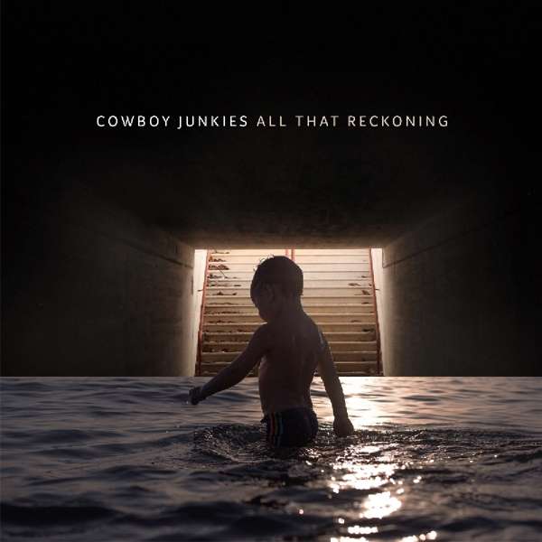 Vinyl Cowboy Junkies - COWBOY JUNKIES - ALL THAT RECKONING