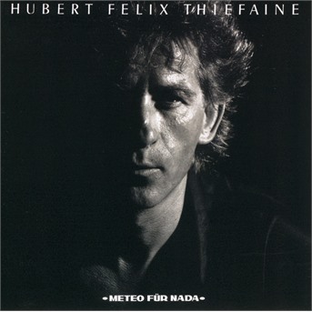 CD Hubert-Félix Thiéfaine - Felix - Météo Für Nada