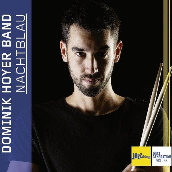 CD Dominik Hoyer Band - NACHTBLAU - JAZZ THING NEXT GENERATION VOL. 93