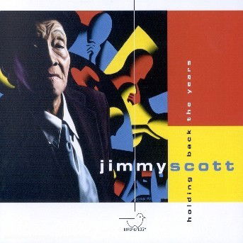 CD Jimmy Scott - HOLDING BACK THE YEARS