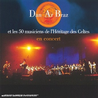 CD Dan Ar Braz - Dan Ar Braz Et Les 50 Musiciens De L'héritage Des Celtes En Concert