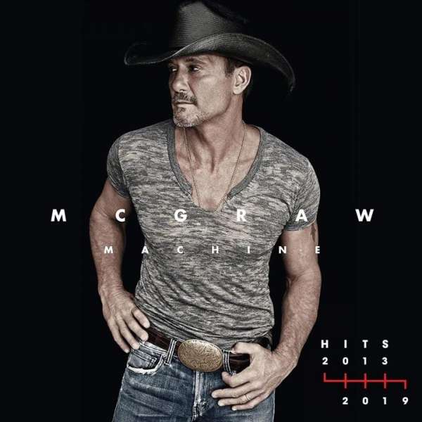 CD Tim McGraw - MCGRAW MACHINE HITS 2013 - 2019