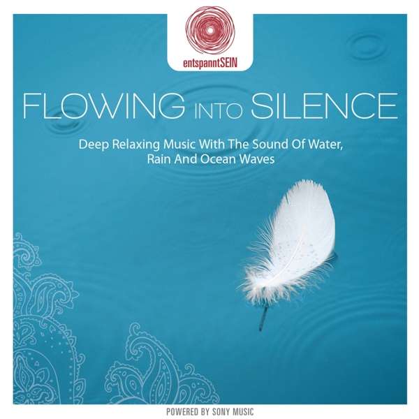CD Jens Buchert - Entspanntsein - Flowing Into Silence (Deep Relaxing Music With the Sound of Water, Rain and Ocean Waves)