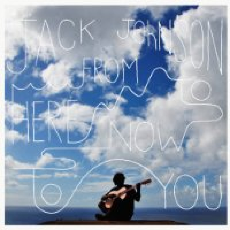 CD Jack Johnson - FROM HERE TO NOW TO YOU