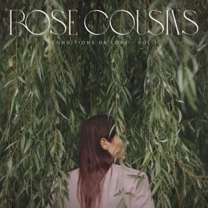 CD Rose Cousins - CONDITIONS OF LOVE - VOL. 1