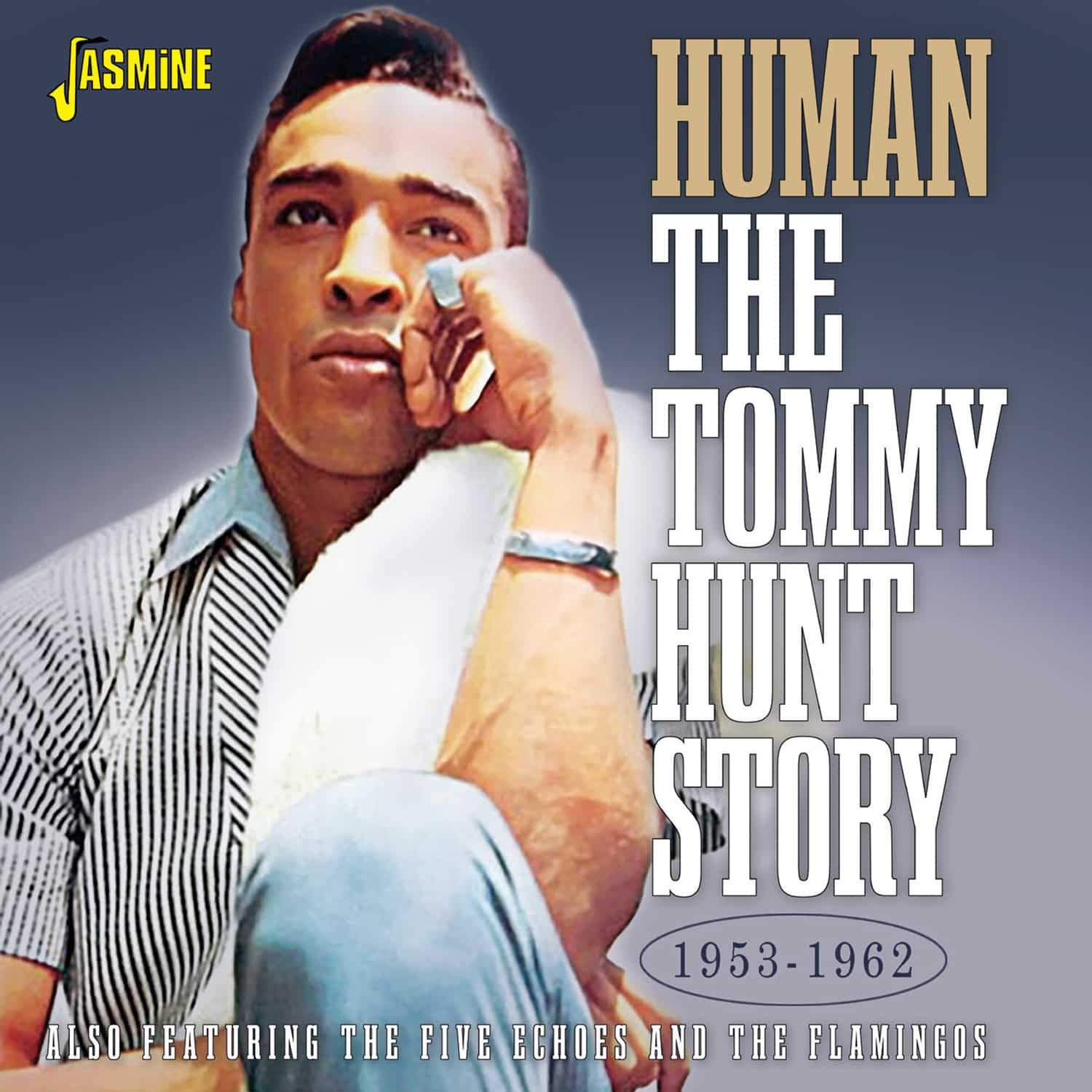 CD Tommy Hunt - HUMAN, THE TOMMY HUNT STORY, 1953-1962