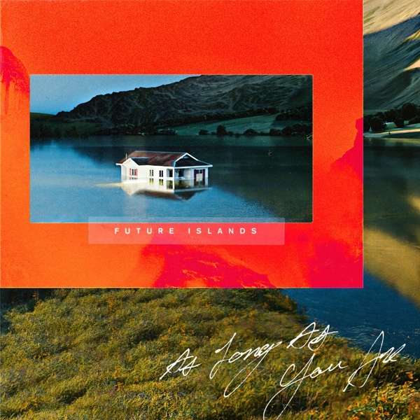 CD Future Islands - AS LONG AS YOU ARE