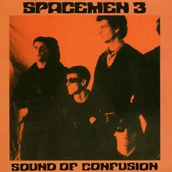 Vinyl Spacemen 3 - SOUND OF CONFUSION