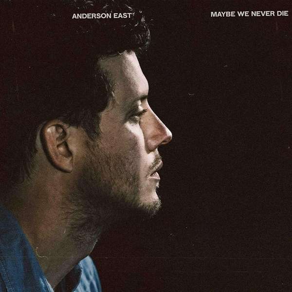 CD - EAST, ANDERSON - MAYBE WE NEVER DIE