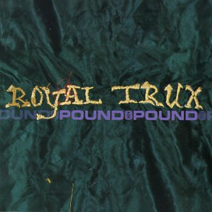 CD Royal Trux - POUND FOR POUND