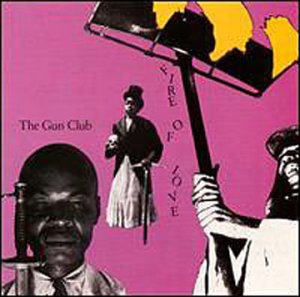 Vinyl The Gun Club - FIRE OF LOVE
