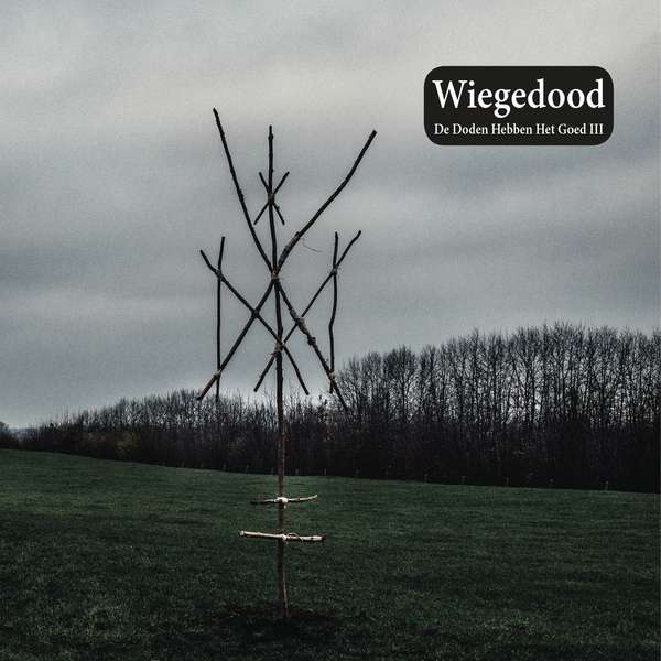 CD Wiegedood - De Doden Hebben Het Goed Iii