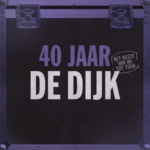 Vinyl De Dijk - 40 JAAR (HET BESTE VAN NU TOT TOEN)