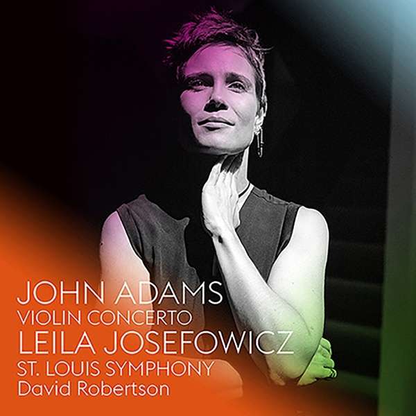 CD Leila Josefowicz - JOHN ADAMS: VIOLIN CONCERTO