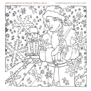 Vinyl Dawn McCarthy & Bonnie 'Prince' Billy - CHRISTMAS EVE CAN KILL YOU