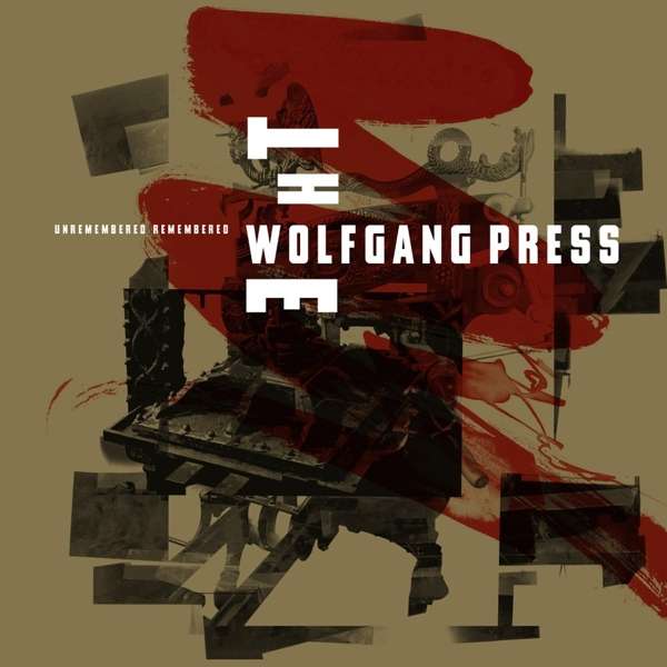 CD The Wolfgang Press - UNREMEMBERED, REMEMBERED