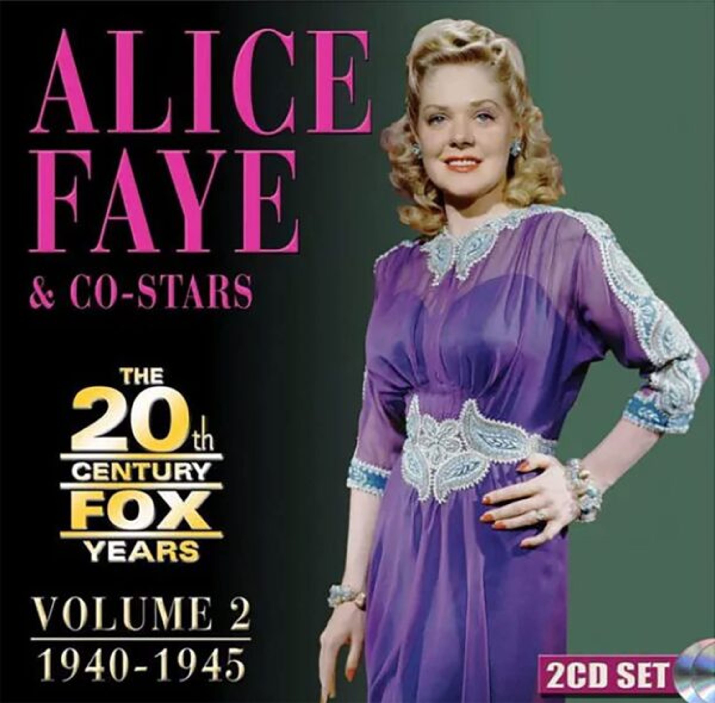 CD Alice Faye - 20TH CENTURY FOX YEARS VOLUME 2: 1940-1945