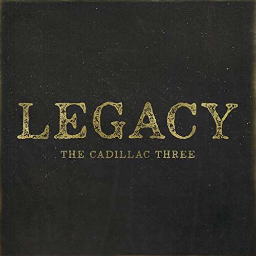 CD The Cadillac Three - LEGACY