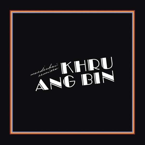 Vinyl Khruangbin - MORDECHAI REMIXES