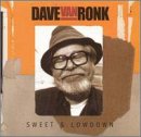 CD Dave Van Ronk - SWEET & LOWDOWN