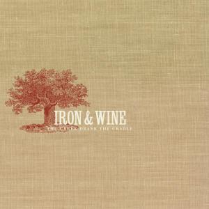 CD Iron & Wine - THE CREEK DRANK THE CRADLE