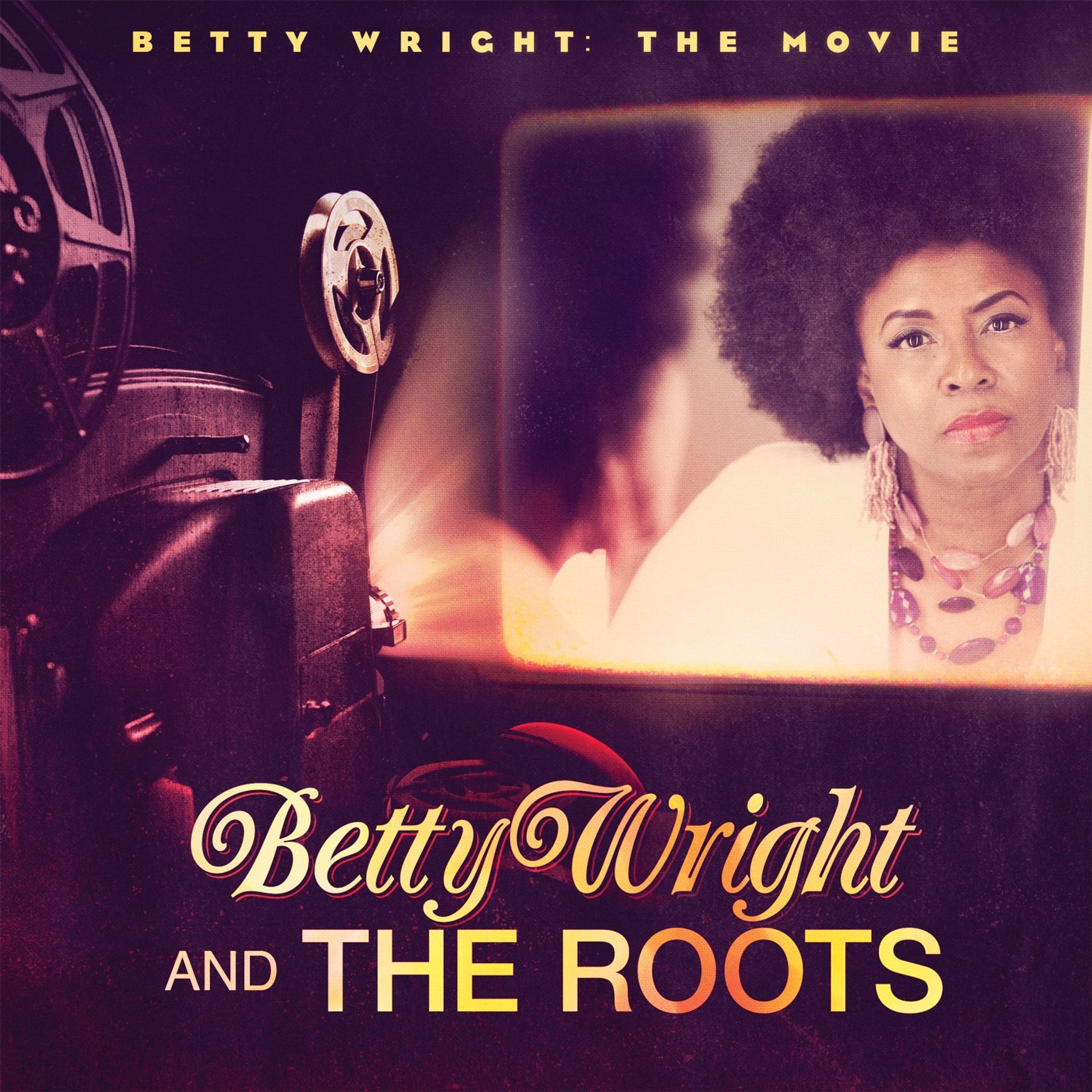 CD Betty Wright and The Roots - BETTY WRIGHT: THE MOVIE