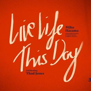 CD Miho Hazama & Danish Radio Big Band - LIVE LIFE THIS DAY: CELEBRATING THAD JONES