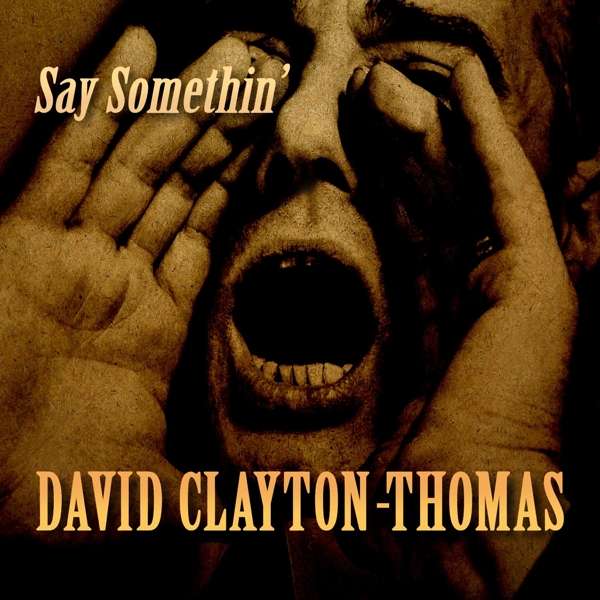 CD David Clayton-Thomas - THOMAS, DAVID - SAY SOMETHIN'