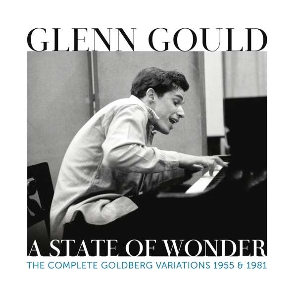 CD Glenn Gould - Glenn Gould - a State of Wonder - the Complete Goldberg Variations 1955 & 1981