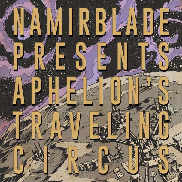 Vinyl Namir Blade - APHELION'S TRAVELING CIRCUS