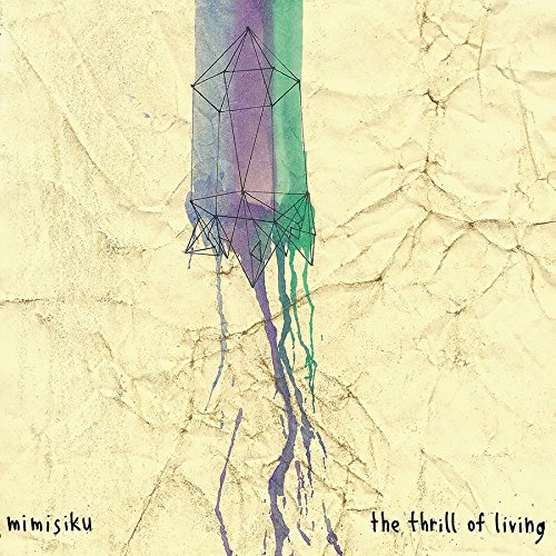CD Mimisiku - THE THRILL OF LIVING