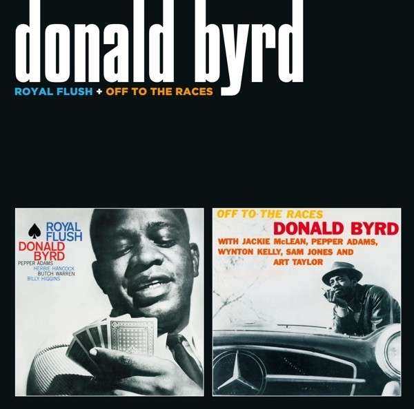CD Donald Byrd - BYRD, DONALD - ROYAL FLUSH/OFF TO THE RACES