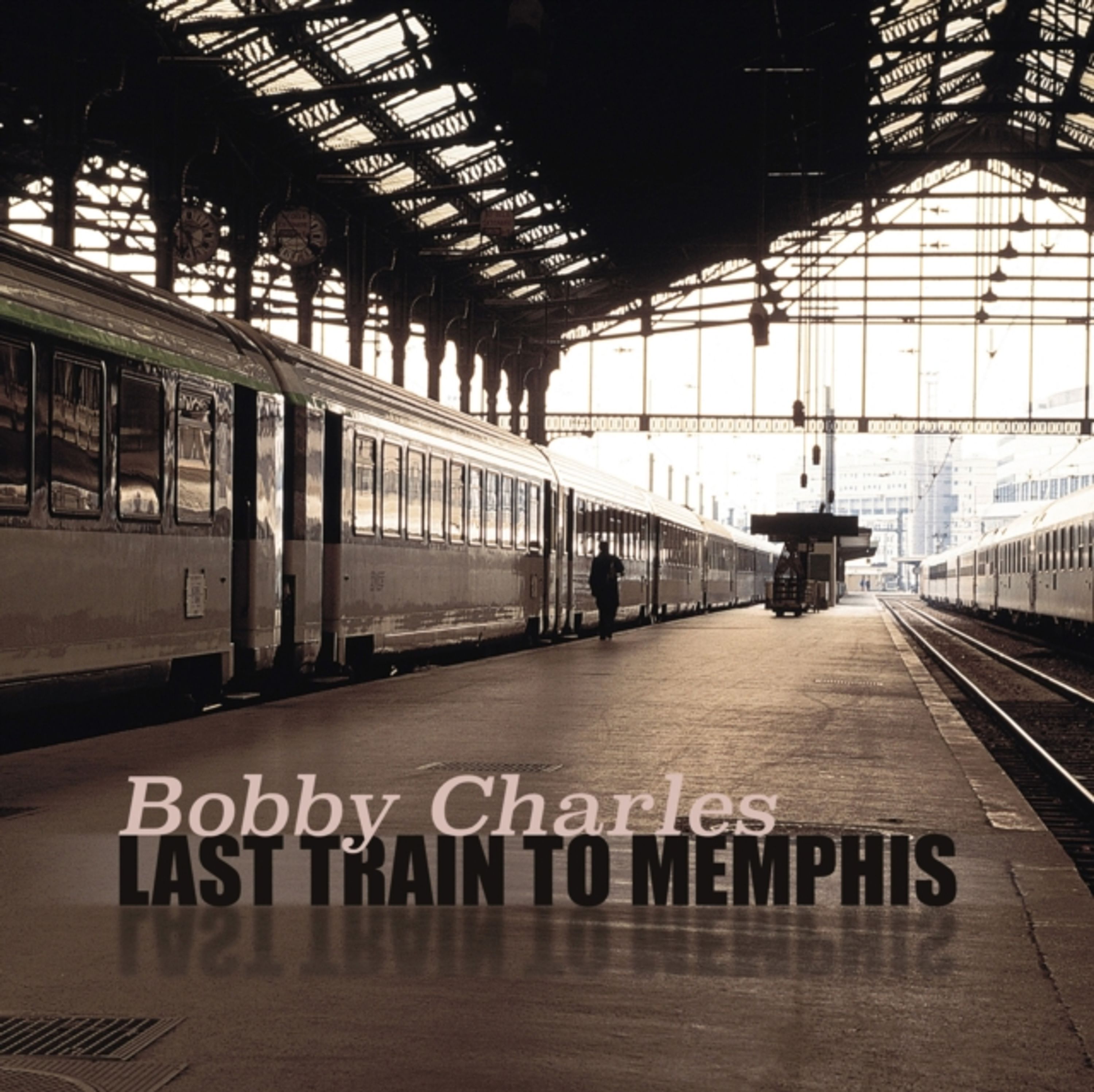 CD Bobby Charles - LAST TRAIN TO MEMPHIS