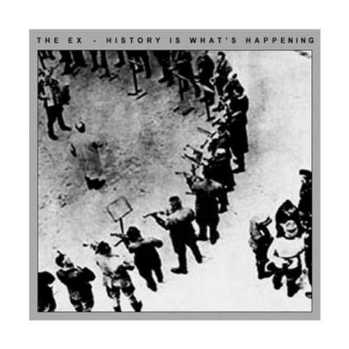 CD The Ex - HISTORY IS WHAT'S HAPPENI