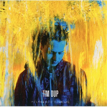 CD Tim Dup - Mélancolie Heureuse
