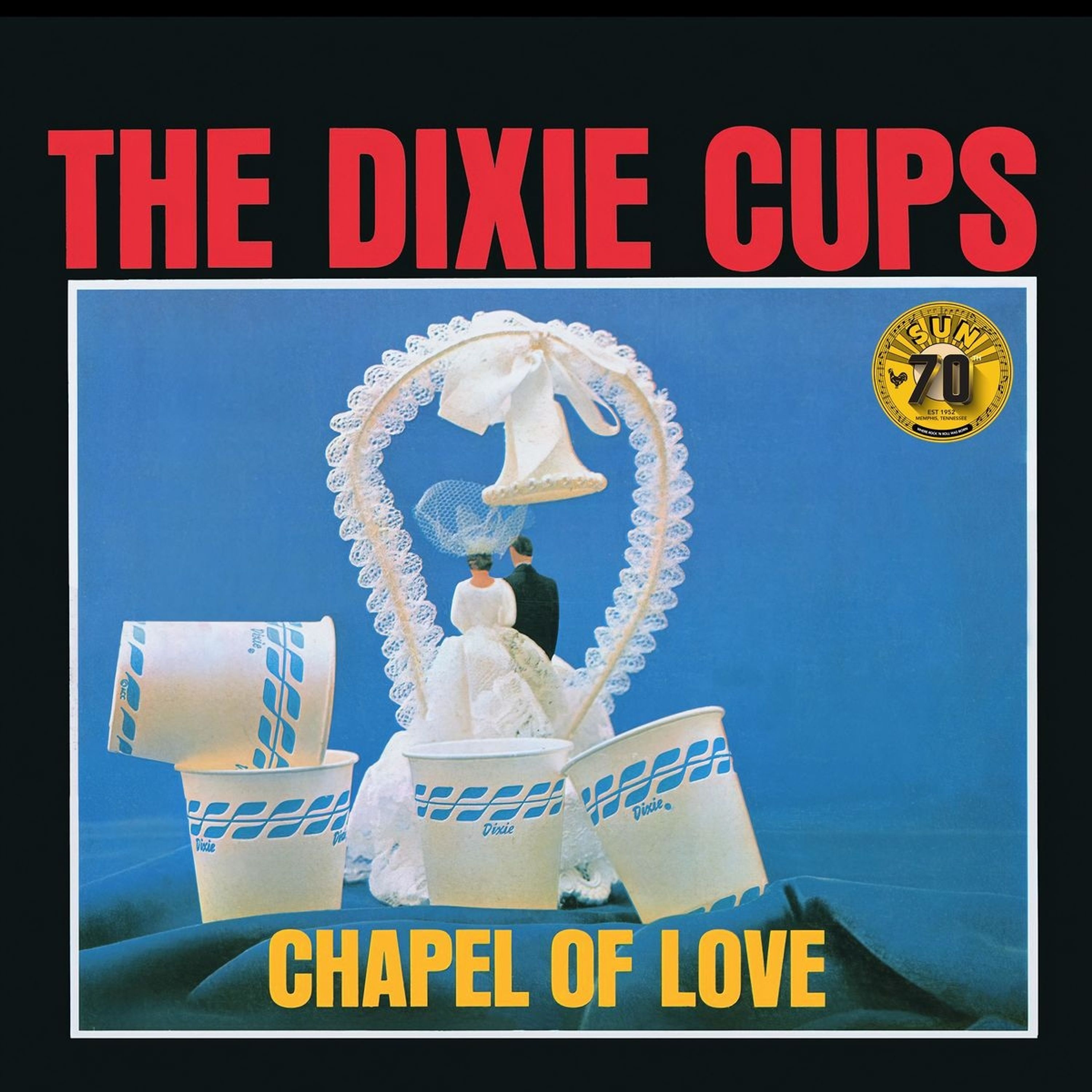 Vinyl The Dixie Cups - CHAPEL OF LOVE: SUN RECORDS 70TH ANNIVERSARY
