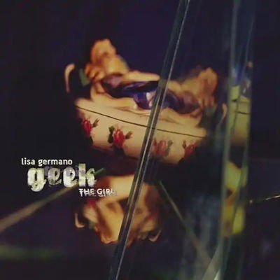 CD Lisa Germano - GEEK THE GIRL + INCONSIDERATE BITCH EP