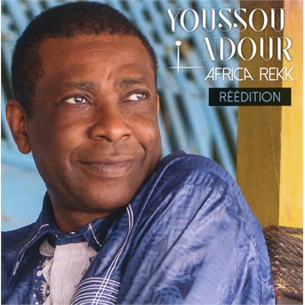 CD Youssou N'Dour - Africa Rekk (Réédition)