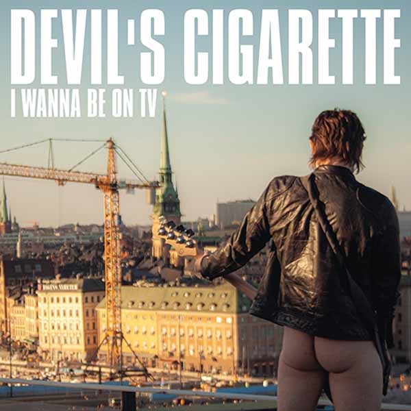 CD Devil's Cigarette - I WANNA BE ON TV
